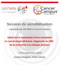 Optimiser la maturation d’une innovation en cancérologie (thérapie, diagnostic ou DM), de la recherche à la cl. Du 7 au 8 septembre 2015 à Paris15. Paris.  10H00